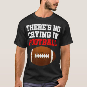 T-shirt Pas De Pleurage Dans Football Cool Football Joueur