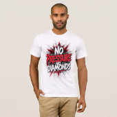 T-shirt Pas de pression Pas de diamant - Gras Motivationne (Devant entier)