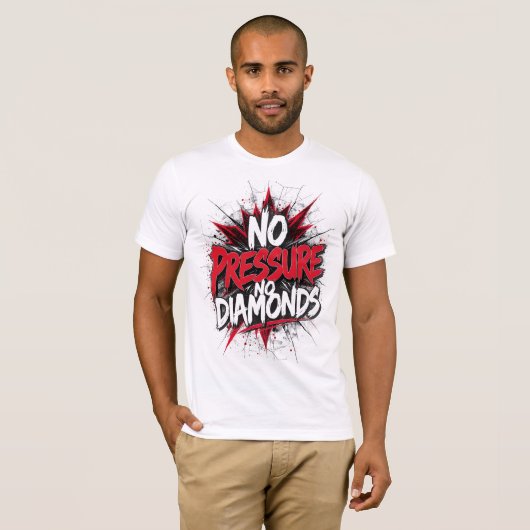 T-shirt Pas de pression Pas de diamant - Gras Motivationne (Devant entier)