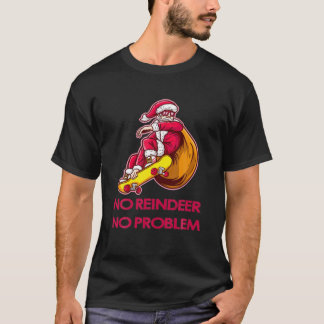 T-shirt Pas de rennes Pas de problèmes Père Noël Noël Noël