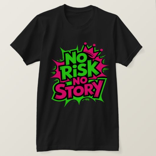 T-shirt Pas de risque, pas d'histoire (Design devant)