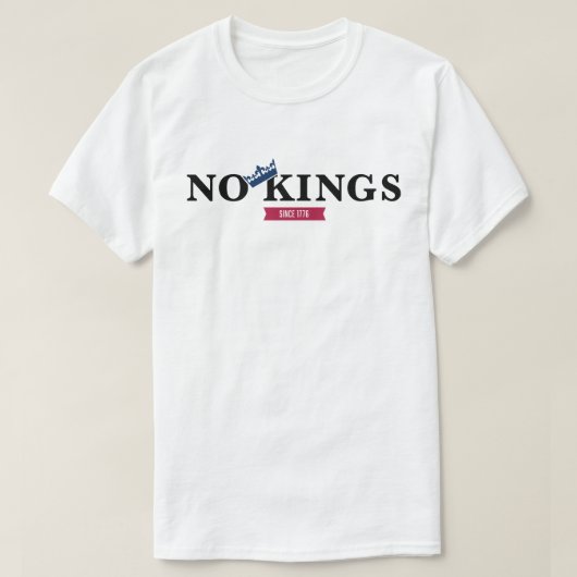 T-shirt Pas de rois depuis 1776 (Design devant)