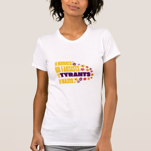 T-shirt Pas de rois ni de fascistes ni de tyrans ni de naz (Devant)