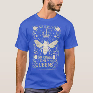 T-shirt Pas de rois seulement les reines