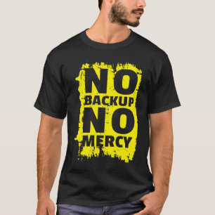 T-shirt Pas de sauvegarde ni de technologie de codage Merc