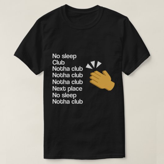 T-shirt Pas de sommeil Un autre Club Lady Gaga Clap Retour (Design devant)