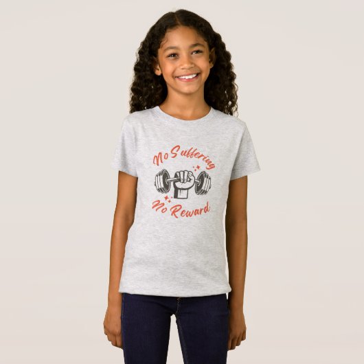 T-Shirt Pas de souffrance, pas de récompense - Conception  (Devant entier)