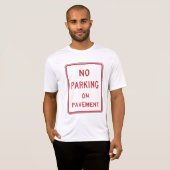 T-shirt Pas de stationnement sur le panneau d'avertissemen (Devant entier)