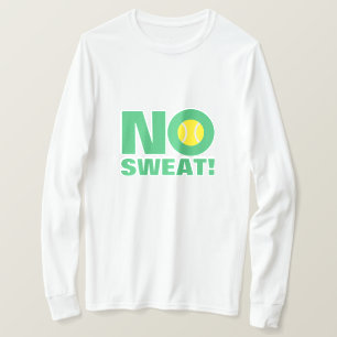 T-shirt Pas de sueur ! Chemise de tennis à manches longues