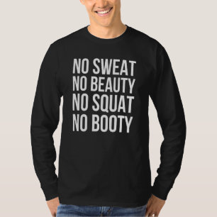 T-shirt Pas de sueur, pas de beauté, pas de squat, pas de