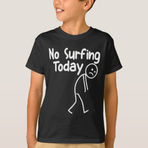 T-shirt Pas de surf aujourd'hui drôle Stick Man Beach Wave