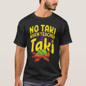 T-shirt Pas de Taki quand l'enseignant Taki amusant enseig (Devant)