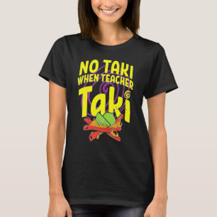 T-shirt Pas De Taki Quand L'Enseignant Taki Mignonne Éduca