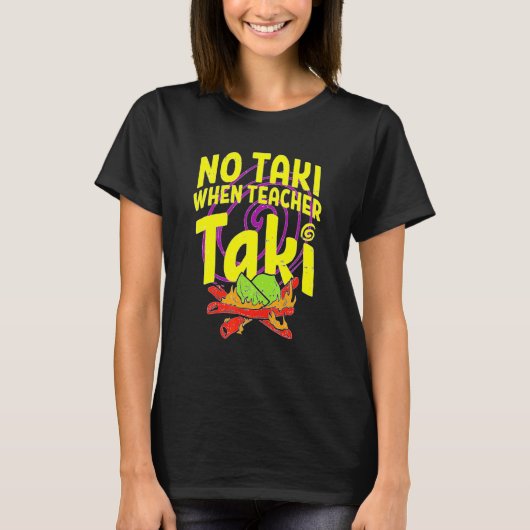 T-shirt Pas De Taki Quand L'Enseignant Taki Mignonne Éduca (Devant)