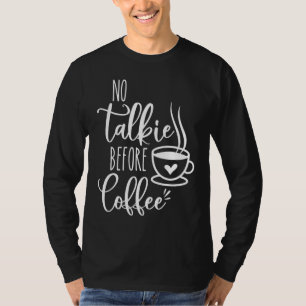 T-shirt Pas de tarte avant café drôle matin café café café