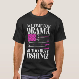 T-shirt Pas de temps pour le drame, je suis trop occupé à