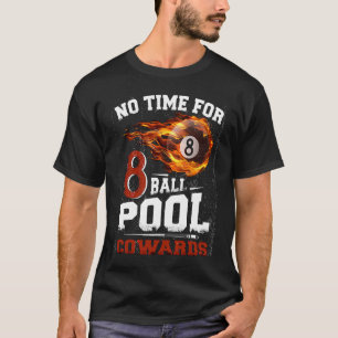 T-shirt Pas de temps pour les lâches de billard américain