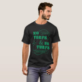 T-shirt Pas De Terfs Et Pas De Turfs 2 (Devant entier)