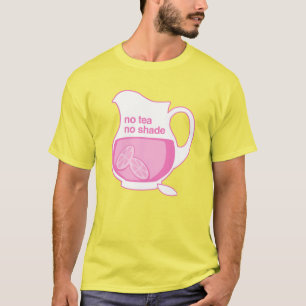 T-shirt Pas de thé Pas d'ombre Pas de limonade rose