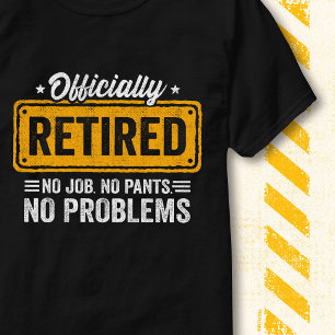 T-shirt Pas de travail, pas de problèmes Citation drôle Of