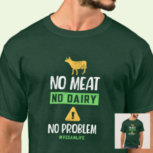 T-shirt Pas de viande, pas de lait, pas de problème #Vegan
