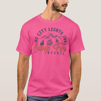 T-shirt Pas de Ville Lumière Juste Campfire Nights Drôle C