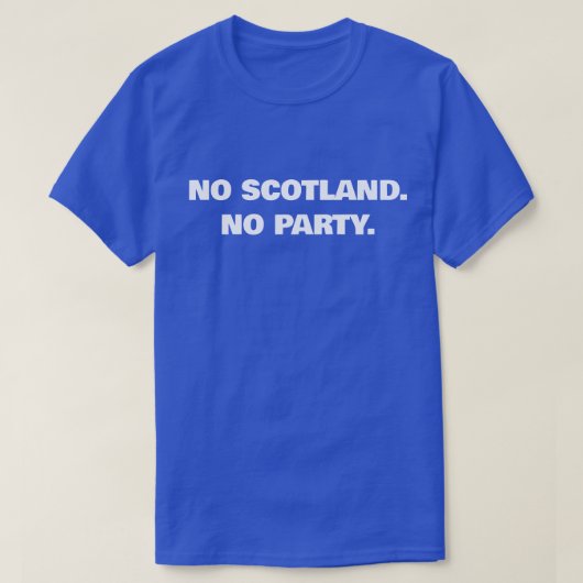 T-shirt Pas d'Écosse, pas de fête (Design devant)