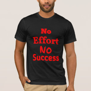 T-shirt Pas d'effort, pas de succès Citation Motivante