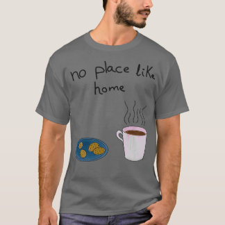 T-shirt Pas d'endroit comme chez soi