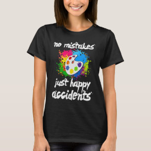 T-shirt Pas d'erreur juste de heureux accidents Art Peintr