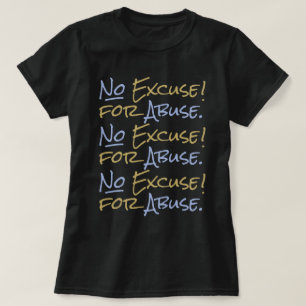 T-shirt Pas d'excuse pour la violence : Sensibilisation à