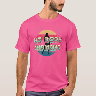 T-shirt Pas d'humiliation pour le corps