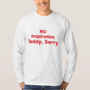 T-shirt Pas d'inspiration aujourd'hui, Désolé