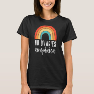 T-shirt Pas d'ovaires Pas d'avis 5