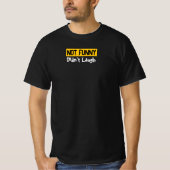 T-shirt Pas drôle Je ne riais pas (Devant)