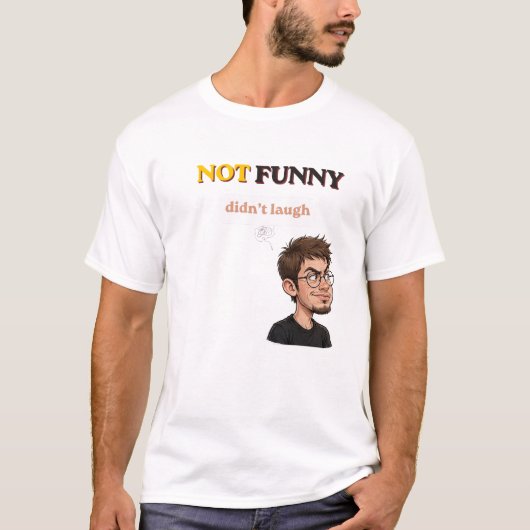 T-shirt Pas drôle n'a pas ri (Devant)