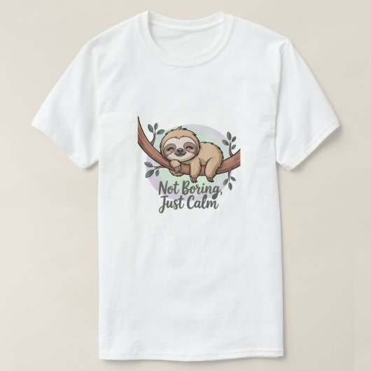 T-shirt Pas ennuyeux, juste calme (Design devant)