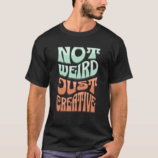 T-shirt Pas Étrange Juste Créative Mignonne Étrangesse Art (Devant)