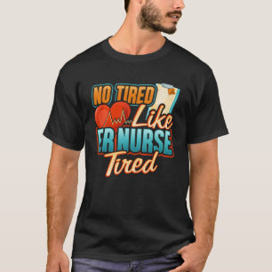 T-shirt Pas Fatigué Comme L'Infirmière De L'Urgence Fatigu
