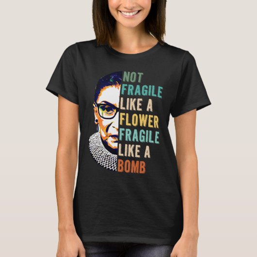 T-shirt Pas Fragile Comme Une Fleur Fragile Comme Une Bomb (Devant)