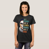 T-shirt Pas Fragile Comme Une Fleur Fragile Comme Une Bomb (Devant entier)