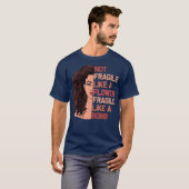 T-shirt Pas Fragile Comme Une Fleur Fragile Comme Une Bomb (Devant entier)