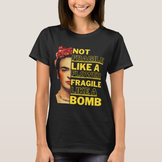 T-shirt pas fragile comme une fleur fragile comme une bomb (Devant)