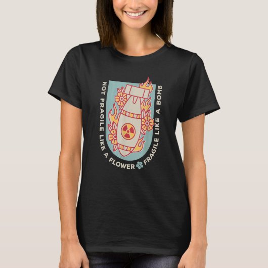 T-shirt Pas fragile comme une fleur, mais une bombe (Devant)