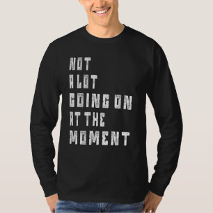 T-shirt Pas Grand-Chose À L'Heure Actuelle Humour Aéré