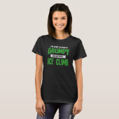 T-shirt Pas Grumpy Parfois Je Griffe Grimper Glace Escalad (Devant entier)