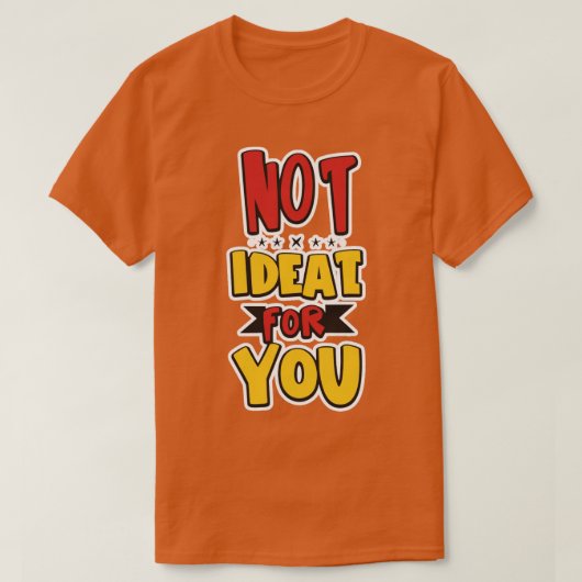 T-shirt Pas idéal Non idéal pour vous 2024 6 (Design devant)