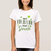 T-shirt Pas Irlandais juste Drunk Funny St Patrick's Day (Devant)