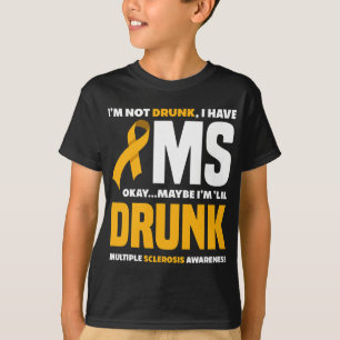 T-shirt Pas ivre J'Ai Mme Fun Multiple Sclerosis