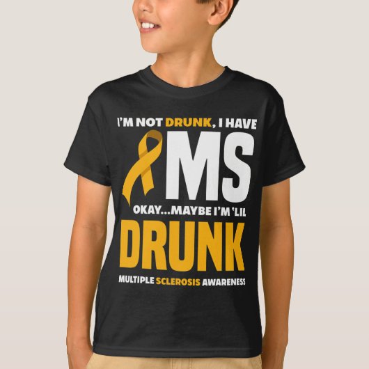 T-shirt Pas ivre J'Ai Mme Fun Multiple Sclerosis (Devant)